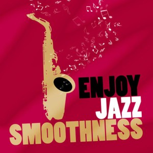 อัลบัม Enjoy Jazz Smoothness ศิลปิน saxophone