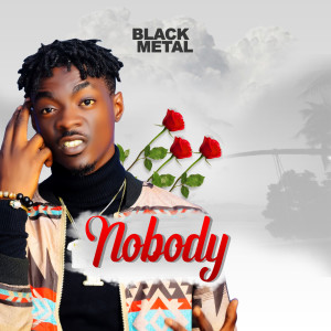 ดาวน์โหลดและฟังเพลง Nobody พร้อมเนื้อเพลงจาก Black Metal