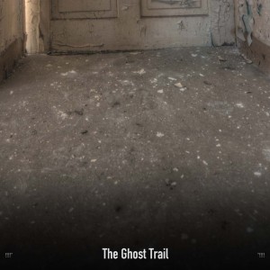 !!!!" The Ghost Trail "!!!!