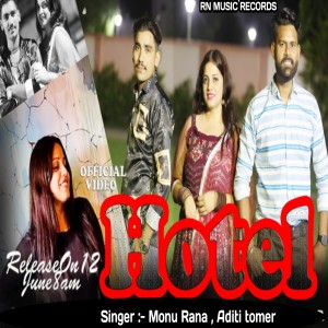 Listen to Hotal (Haryanvi) song with lyrics from Monu Rana , Aditi Tomar
