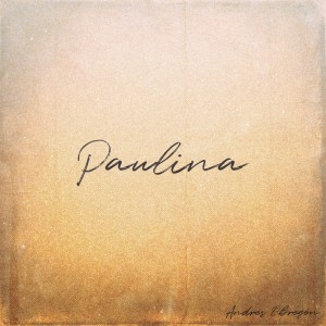 Listen to Paulina song with lyrics from Andrés Obregón
