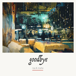 Roja & Miwha的专辑Goodbye