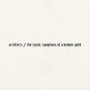 อัลบัม the classic symptoms of a broken spirit (Explicit) ศิลปิน Architects