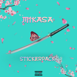 Listen to Stickerpack (Explicit) song with lyrics from Mikasa