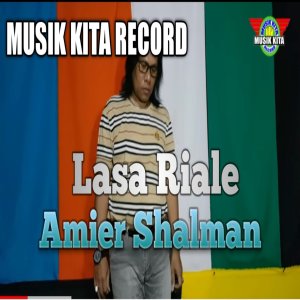 Dengarkan Lasa Riale lagu dari Amier Shalman dengan lirik