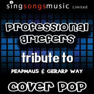 ดาวน์โหลดและฟังเพลง Professional Griefers (Tribute) พร้อมเนื้อเพลงจาก Cover Pop