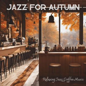 Album Jazz for Autumn (Relaxing Jazz Coffee Music) oleh Ronnie Jones