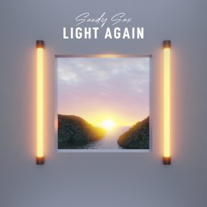 Listen to Light Again song with lyrics from Sandy Sax