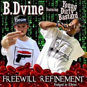 收聽B. Dvine的Freewill Refinement (feat. Young Dirty Bastard) (Explicit)歌詞歌曲