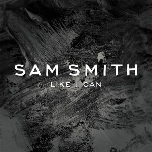 收聽Sam Smith的Like I Can (iLL BLU Remix)歌詞歌曲