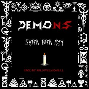 ดาวน์โหลดและฟังเพลง DEMO'NS (Explicit) พร้อมเนื้อเพลงจาก Skrr Brr Ayy