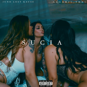 Dengarkan Sucia (Explicit) lagu dari Juno Lost Kause dengan lirik