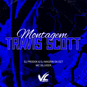 收聽DJ Magrin Da DZ7的Montagem Travis Scott (feat. MC SILVEER) (Explicit)歌詞歌曲