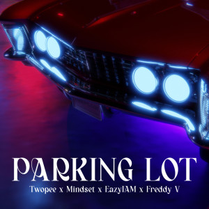 ดาวน์โหลดและฟังเพลง Parking Lot (Explicit) พร้อมเนื้อเพลงจาก Twopee Southside