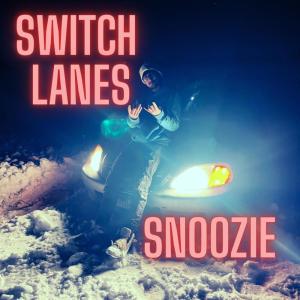Album Switch Lanes (Explicit) from Snoozie