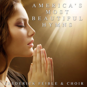 Listen to Nearer, My God, To Thee song with lyrics from Frederick Feible & Choir