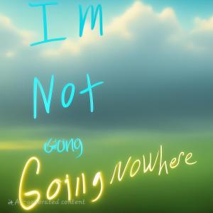 收聽Smooth_904的Im not going nowhere歌詞歌曲