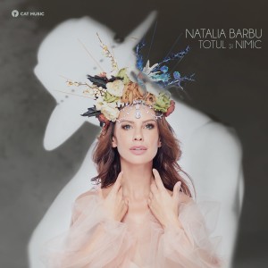 收聽Natalia Barbu的Totul Și Nimic歌詞歌曲