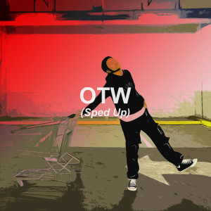 Listen to OTW (Sped Up) song with lyrics from Ronnie Villa