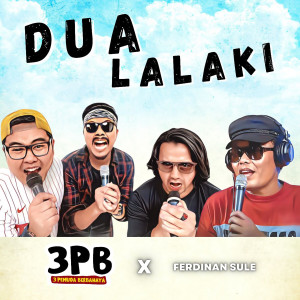 Dengarkan Dua Lalaki lagu dari 3 Pemuda Berbahaya dengan lirik