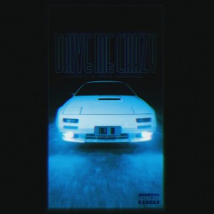 Listen to DRIVE ME CRAZY (Explicit) song with lyrics from CYBER RUI