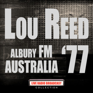 Lou Reed的專輯Albury FM Australia '77 (Live)
