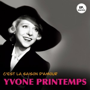 Yvonne Printemps的專輯C'est la saison d'amour (Remastered)