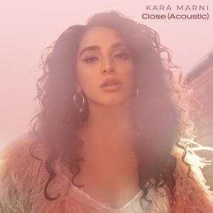 ดาวน์โหลดและฟังเพลง Close (Acoustic) พร้อมเนื้อเพลงจาก Kara Marni