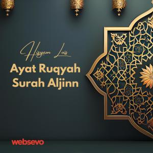 Album Ayat Ruqyah Surah Aljinn oleh Hisyam Lois