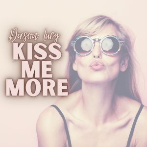 Album Kiss Me More (Explicit) from Dason Lucy