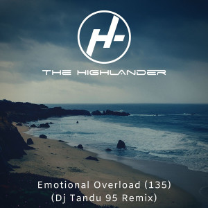 Album Emotional Overload (135) (Dj Tandu 95 Remix) from The Highlander