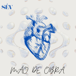 Sev的专辑Mão De Obra