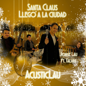 Jorge Lau的專輯Santa Claus Llegó a La Ciudad AcusticLau