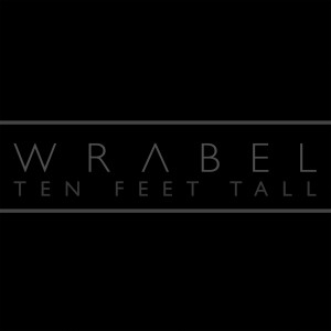 ดาวน์โหลดและฟังเพลง Ten Feet Tall พร้อมเนื้อเพลงจาก Wrabel