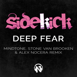 收聽Sidekick的Deep Fear (Mindtone, Stone Van Brooken & Alex Nocera Remix)歌詞歌曲