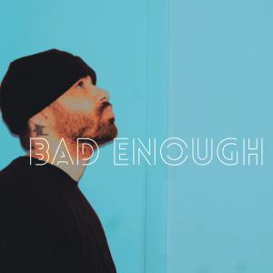 Just Music的專輯Bad Enough
