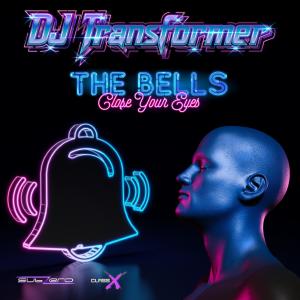Dj Transformer的专辑The Bells / Close Your Eyes