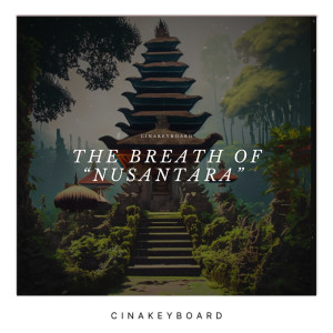 收聽Cinakeyboard的The Breath of Nusantara歌詞歌曲