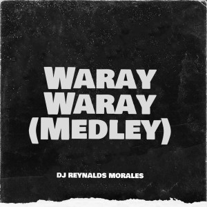 Listen to Waray Waray Cha Cha (Medley) song with lyrics from Dj Reynalds Morales