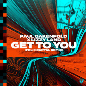 Album Get To You (Felix Cartal Remix) oleh Paul Oakenfold