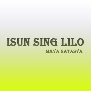 Maya Natasya的專輯Isun Sing Lilo