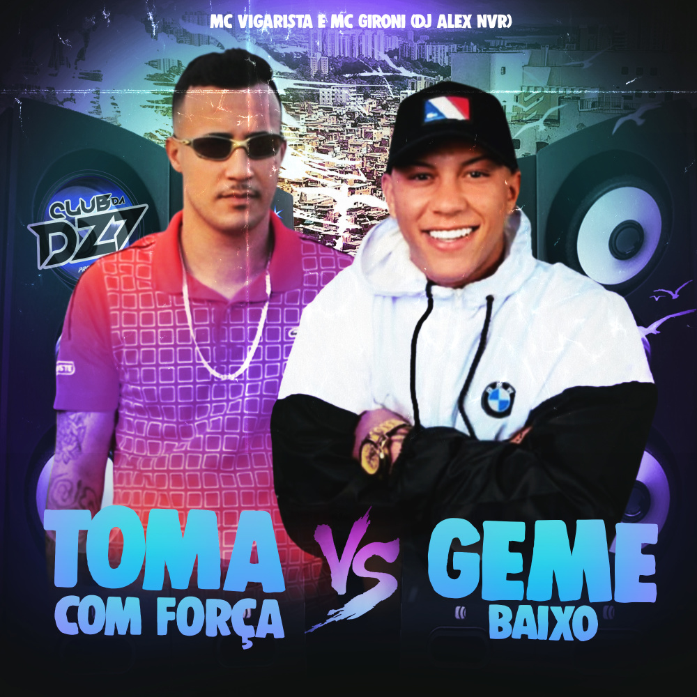 TOMA COM FORÇA VS GEME BAIXO (Explicit)