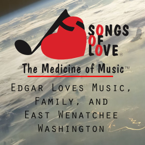 收听A.DeMoya的Edgar Loves Music, Family, and East Wenatchee Washington歌词歌曲