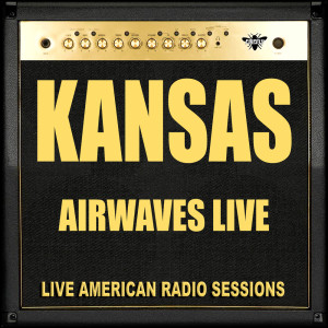 Kansas的專輯Airwaves Live