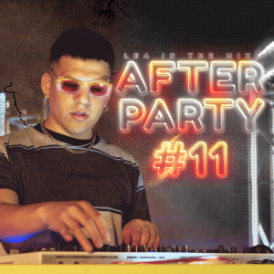 收聽Lea In The Mix的AFTER PARTY #11歌詞歌曲