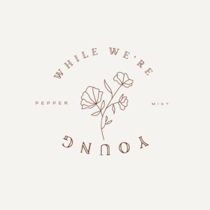 Album While We're Young from PEPPER MIST