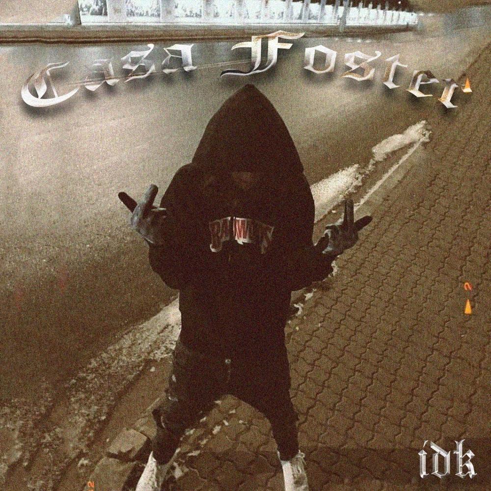 CASA FOSTER (feat. IDK) (Explicit)