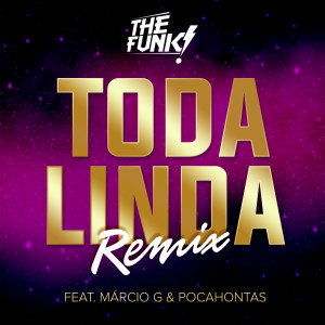 ดาวน์โหลดและฟังเพลง Toda Linda (Remix) พร้อมเนื้อเพลงจาก The Funk!