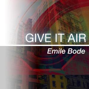 อัลบัม Give It Air ศิลปิน Emile Bode