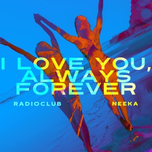 RadioClub的專輯I Love You, Always Forever